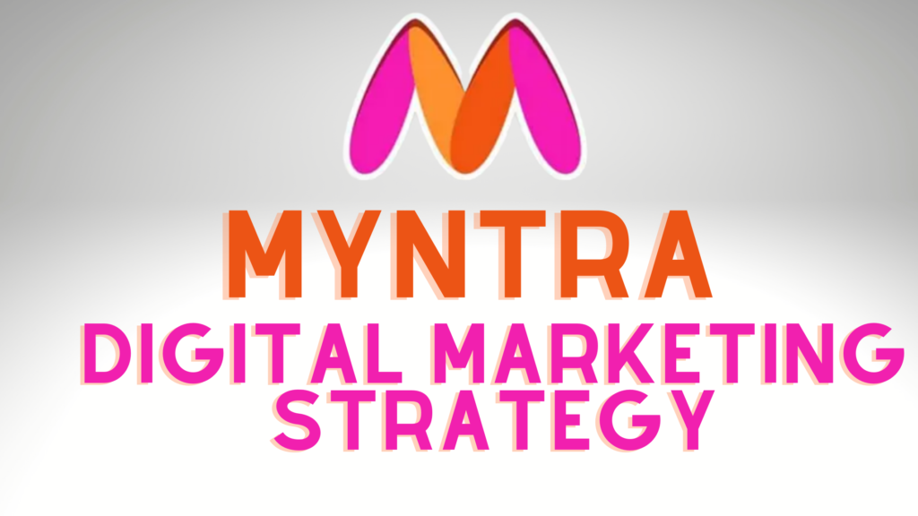 myntra digital marketing strategy | online marketing | digital marketing agency | marketing agency | marketing company | google digital marketing | internet marketing | digital marketing services | digital media marketing | digital strategist | seo digital marketing | myntra sale | myntra online shopping | myntra online | myntra strategy | myntra india | myntra website |ecommerce