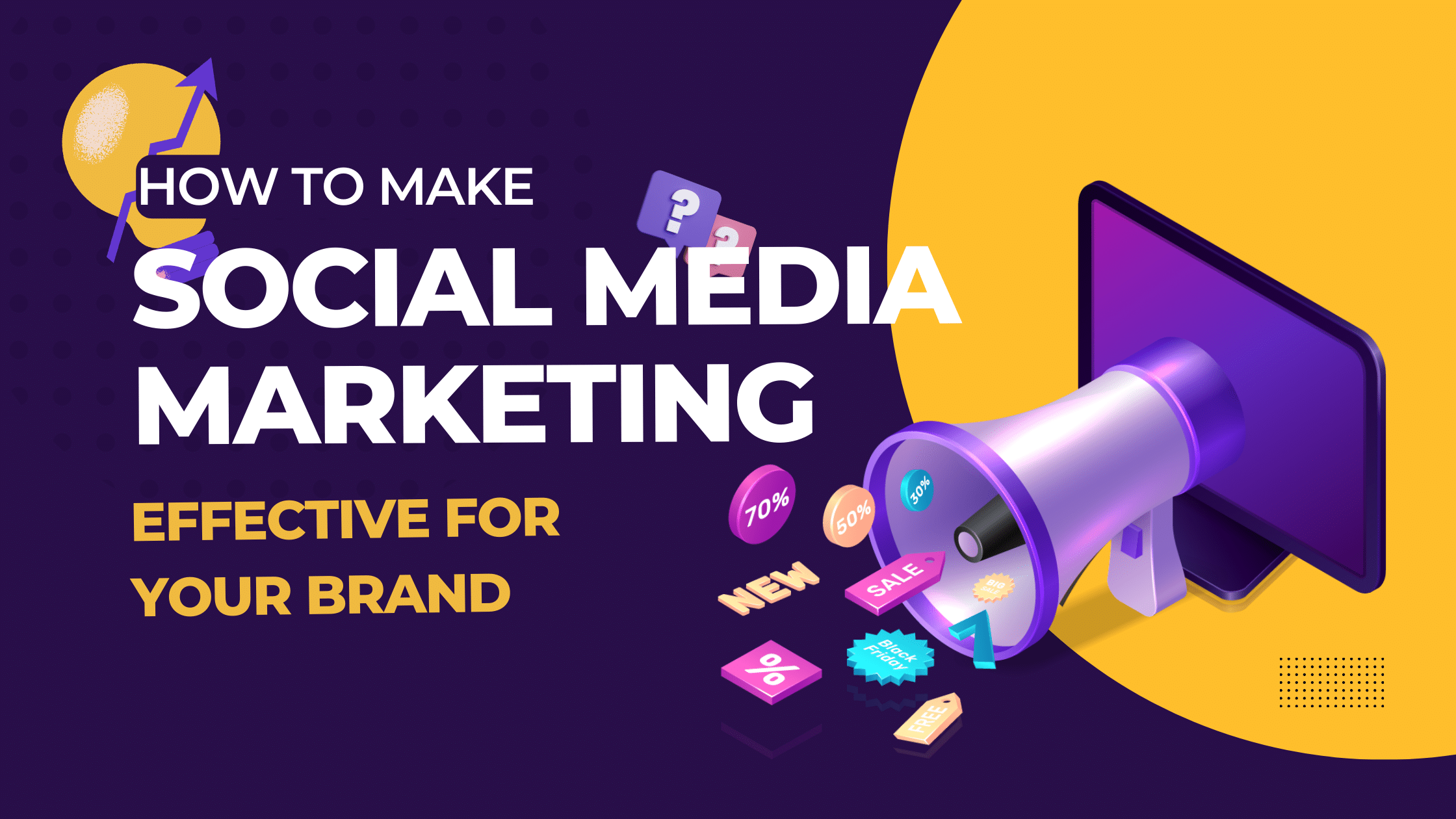 Read more about the article How to Make Social Media Marketing Effective for Your Brand